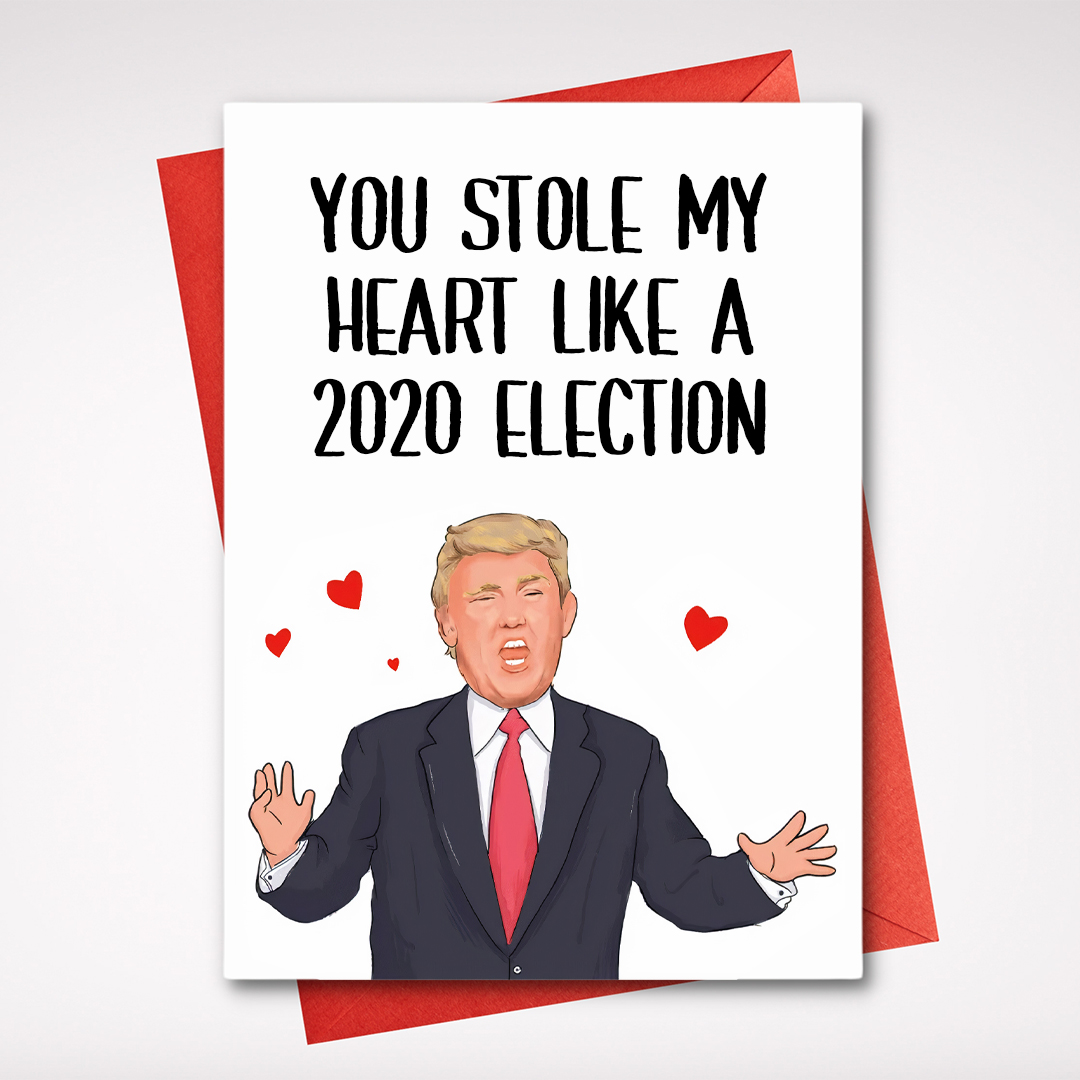 You stole my heart like a 2020 election card - US MAGA MERCH